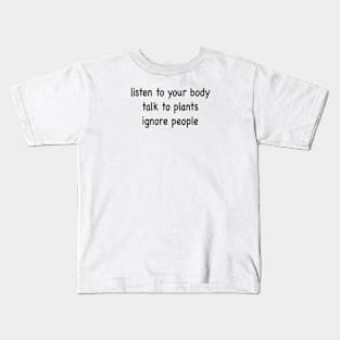 Listen to your body Kids T-Shirt